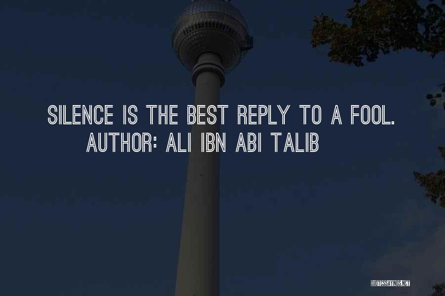 Silence Is The Best Quotes By Ali Ibn Abi Talib