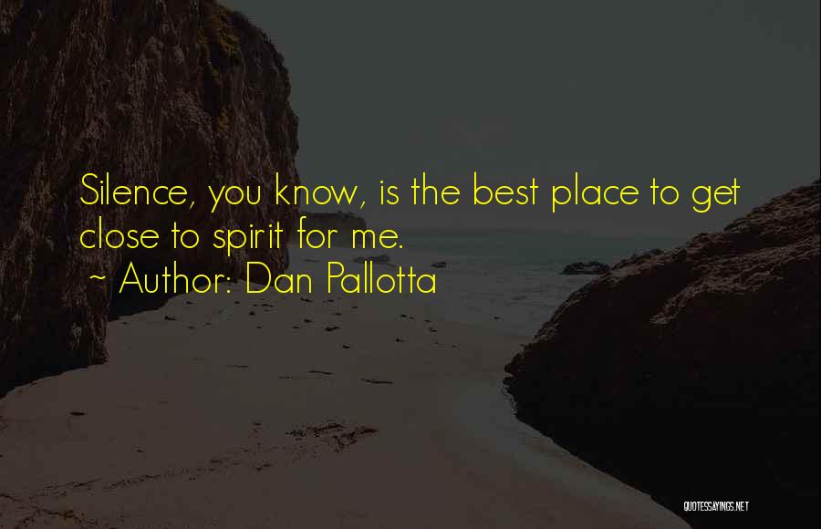 Silence Is The Best Quotes By Dan Pallotta