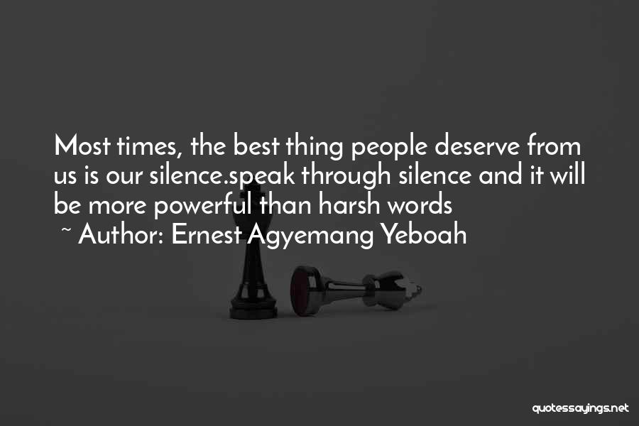 Silence Is The Best Quotes By Ernest Agyemang Yeboah