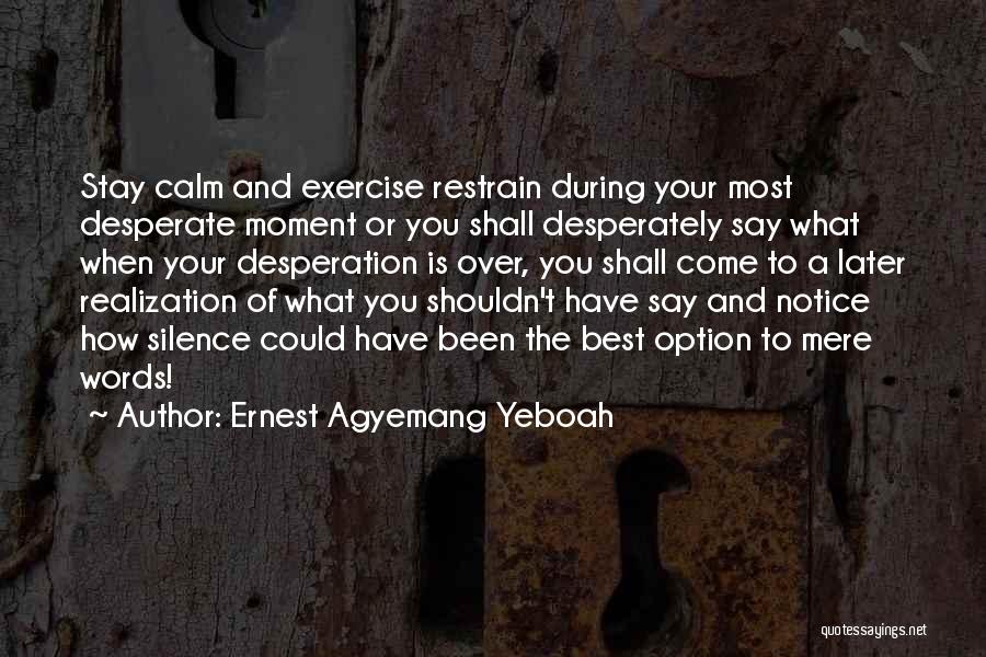 Silence Is The Best Quotes By Ernest Agyemang Yeboah