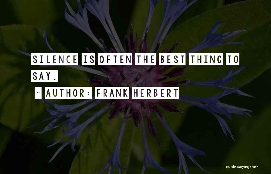 Silence Is The Best Quotes By Frank Herbert