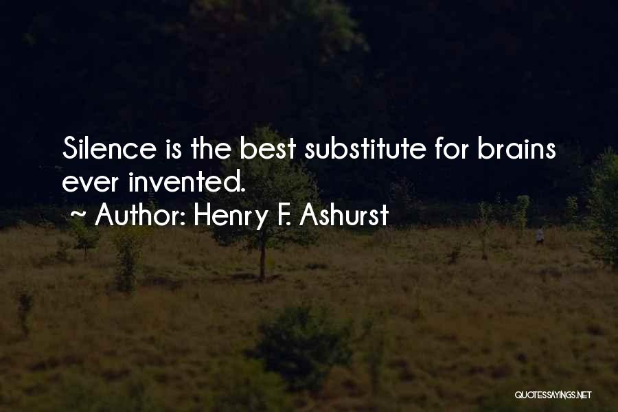 Silence Is The Best Quotes By Henry F. Ashurst