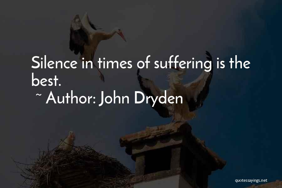 Silence Is The Best Quotes By John Dryden