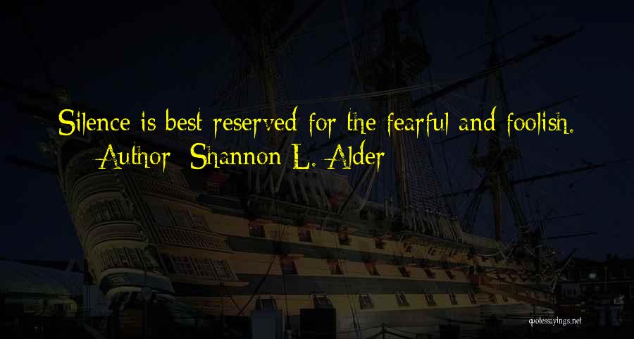 Silence Is The Best Quotes By Shannon L. Alder