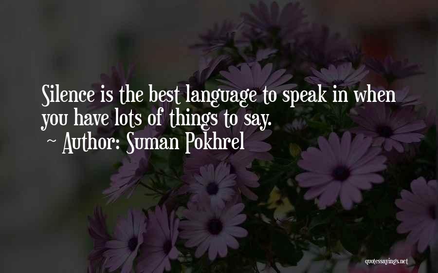 Silence Is The Best Quotes By Suman Pokhrel