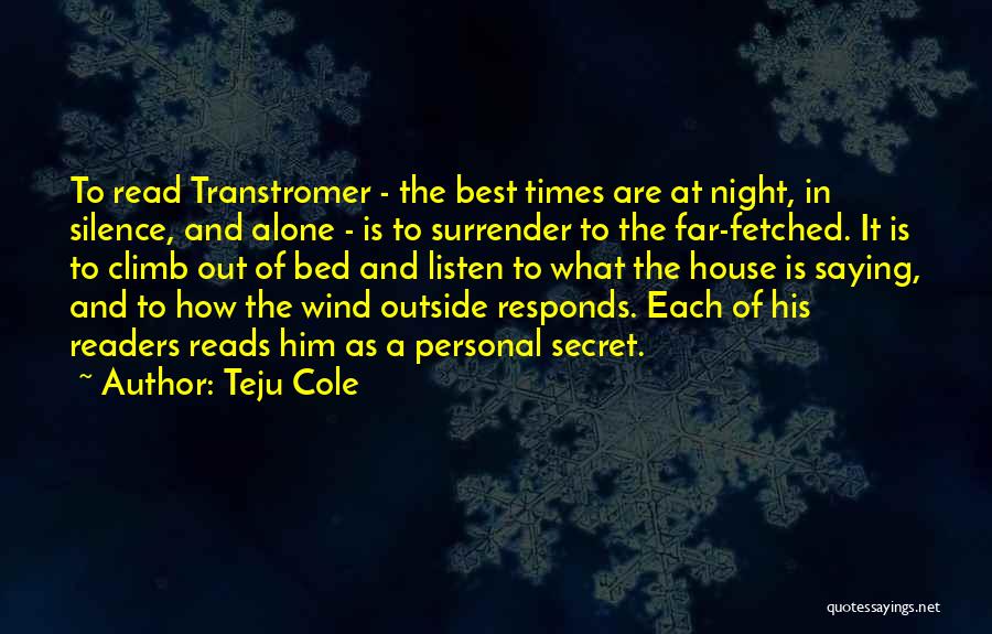 Silence Is The Best Quotes By Teju Cole