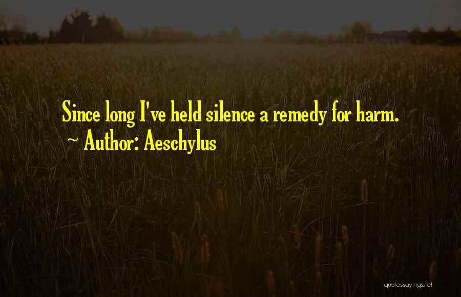 Silence Is The Best Remedy Quotes By Aeschylus