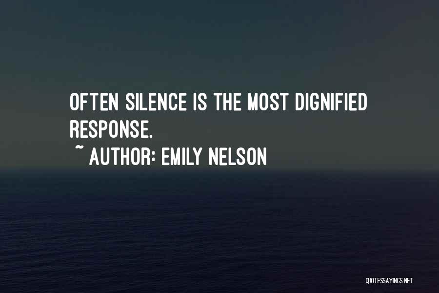 Silence Is The Best Response Quotes By Emily Nelson