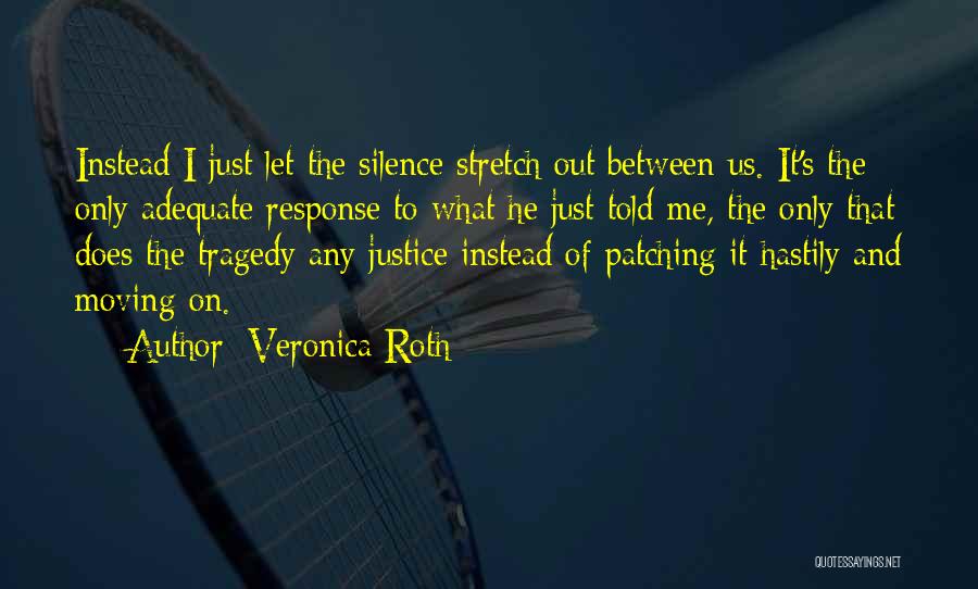 Silence Is The Best Response Quotes By Veronica Roth