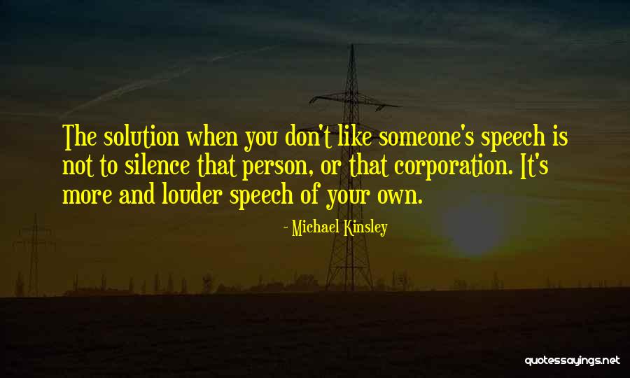 Silence Is The Best Solution Quotes By Michael Kinsley Silence Is The Best Solution Quotes By Michael Kinsley