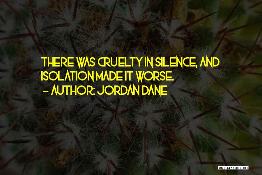 Silence Is Worse Quotes By Jordan Dane