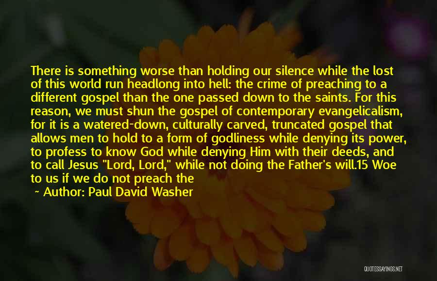 Silence Is Worse Quotes By Paul David Washer
