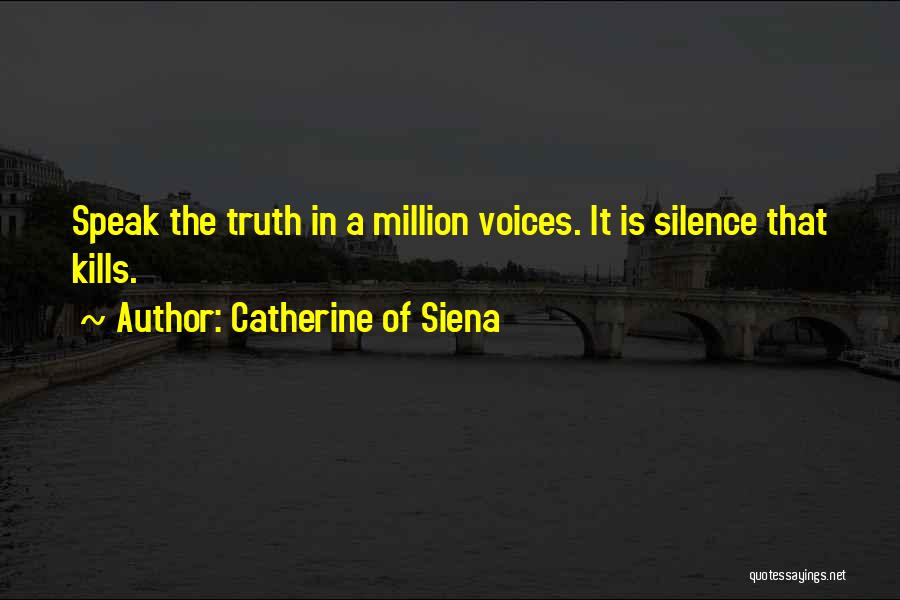 Silence Kills Me Quotes By Catherine Of Siena