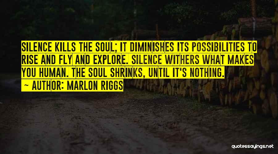 Silence Kills Me Quotes By Marlon Riggs