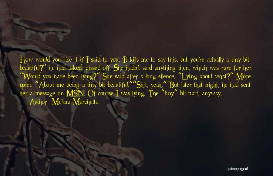 Silence Kills Me Quotes By Melina Marchetta