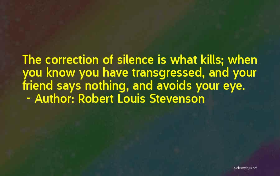 Silence Kills Me Quotes By Robert Louis Stevenson