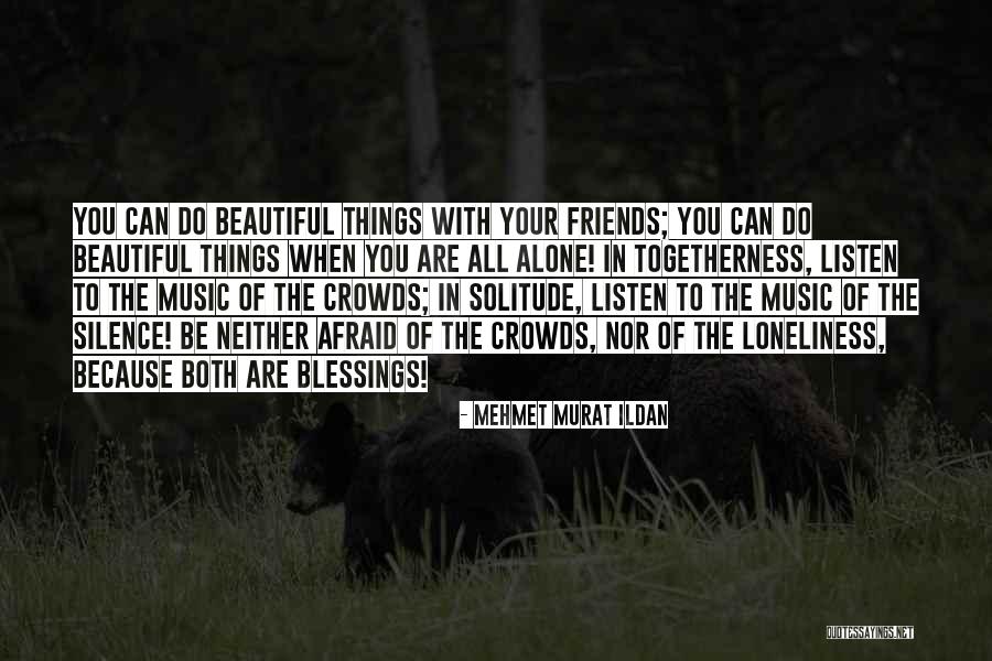 Silence Of Friends Quotes By Mehmet Murat Ildan Silence Of Friends Quotes By Mehmet Murat Ildan