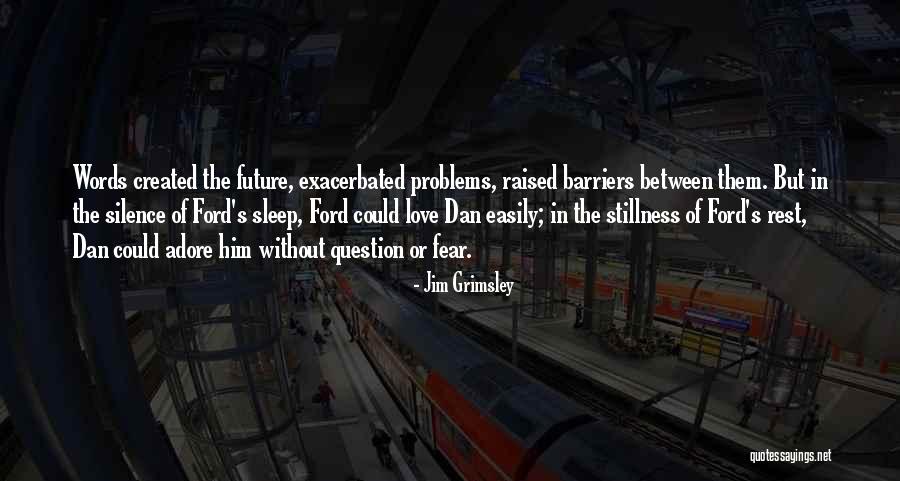 Silence Of Love Quotes By Jim Grimsley Silence Of Love Quotes By Jim Grimsley