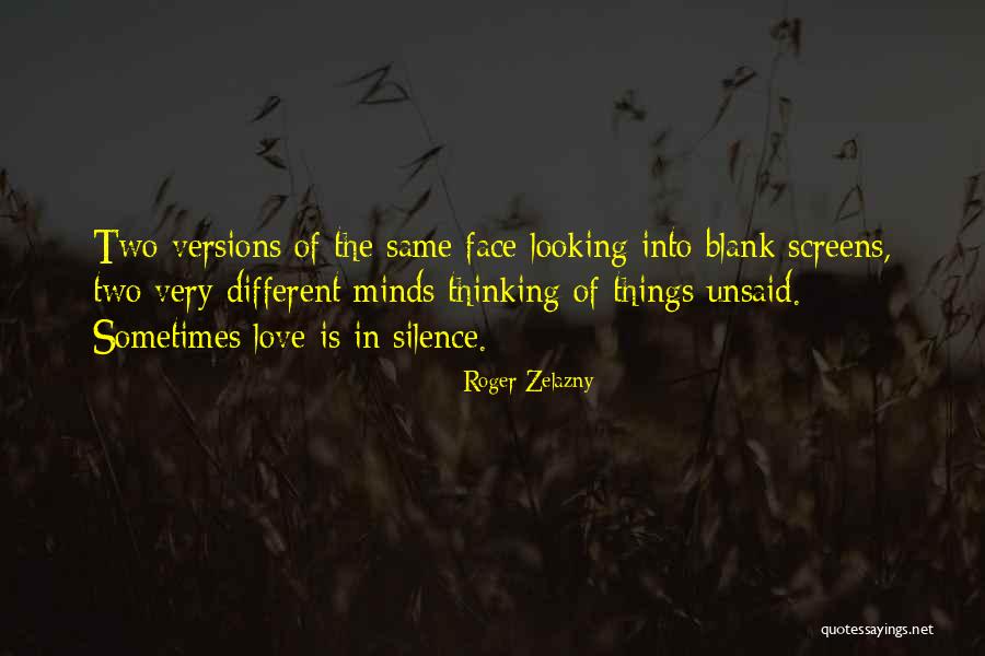 Silence Of Love Quotes By Roger Zelazny Silence Of Love Quotes By Roger Zelazny