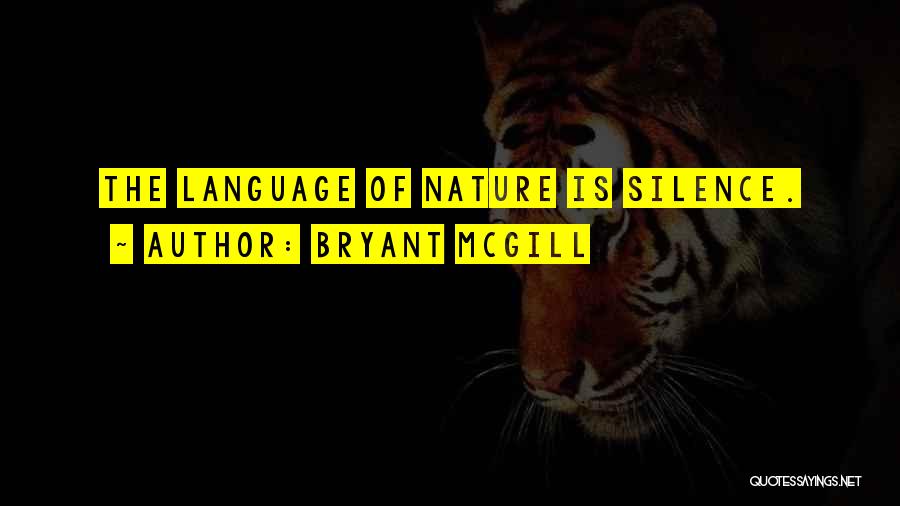 Silence Of Nature Quotes By Bryant McGill