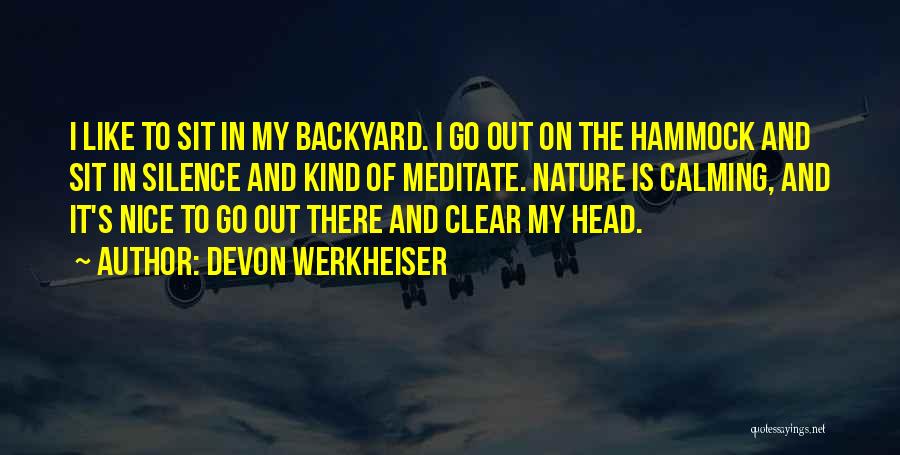Silence Of Nature Quotes By Devon Werkheiser