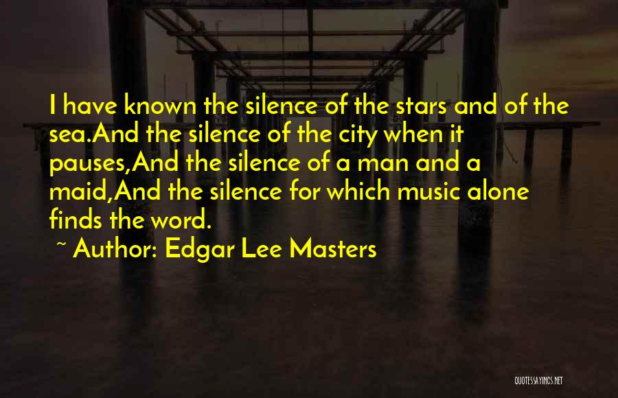 Silence Of Sea Quotes By Edgar Lee Masters