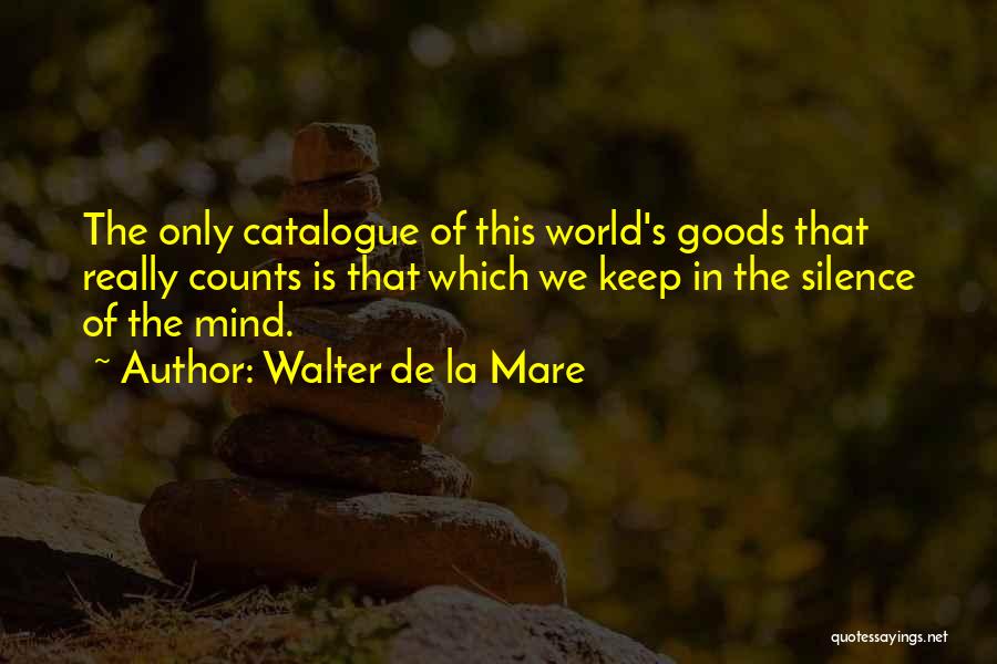 Silence Of The Mind Quotes By Walter De La Mare