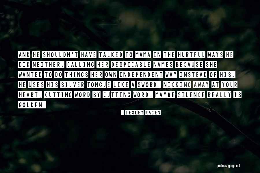 Silence Of Your Heart Quotes By Lesley Kagen Silence Of Your Heart Quotes By Lesley Kagen