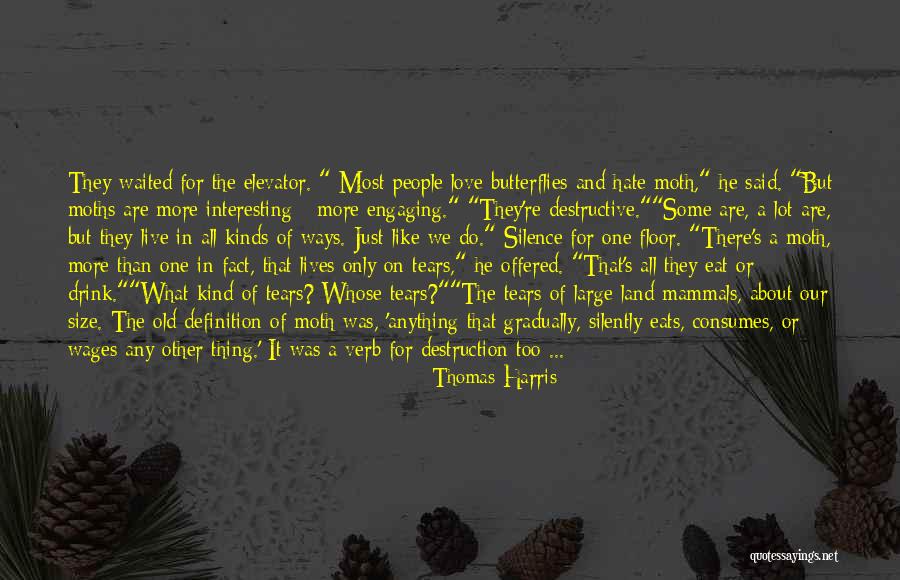 Silence People You Love Quotes By Thomas Harris Silence People You Love Quotes By Thomas Harris