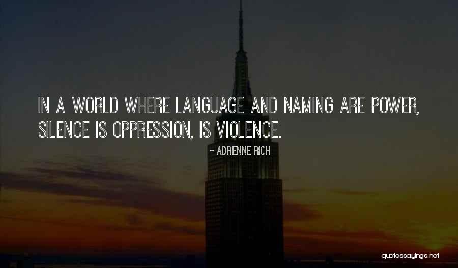 Silence Power Quotes By Adrienne Rich Silence Power Quotes By Adrienne Rich