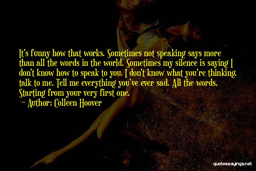 Silence Says More Than Words Quotes By Colleen Hoover