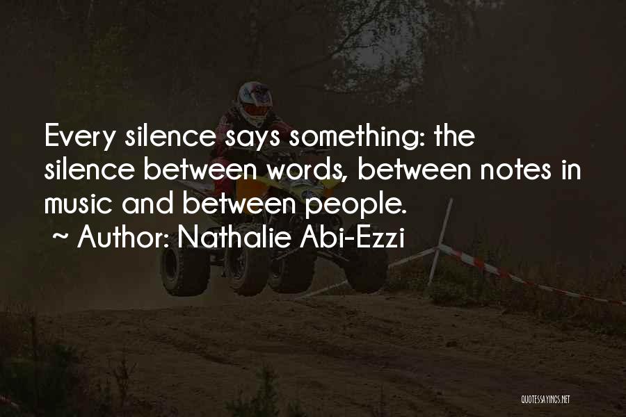 Silence Says More Than Words Quotes By Nathalie Abi-Ezzi