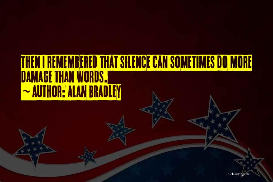 Silence Sometimes Quotes By Alan Bradley