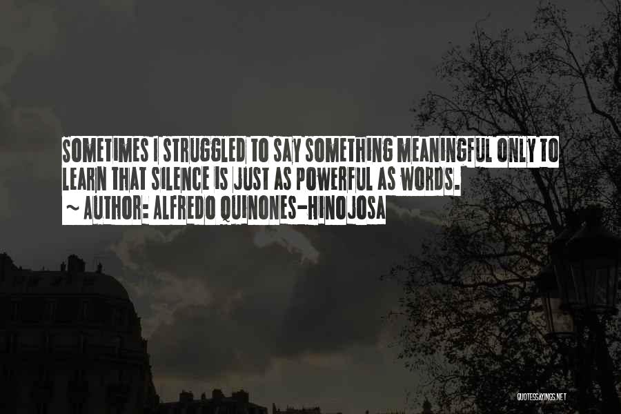 Silence Sometimes Quotes By Alfredo Quinones-Hinojosa