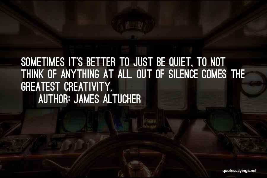 Silence Sometimes Quotes By James Altucher