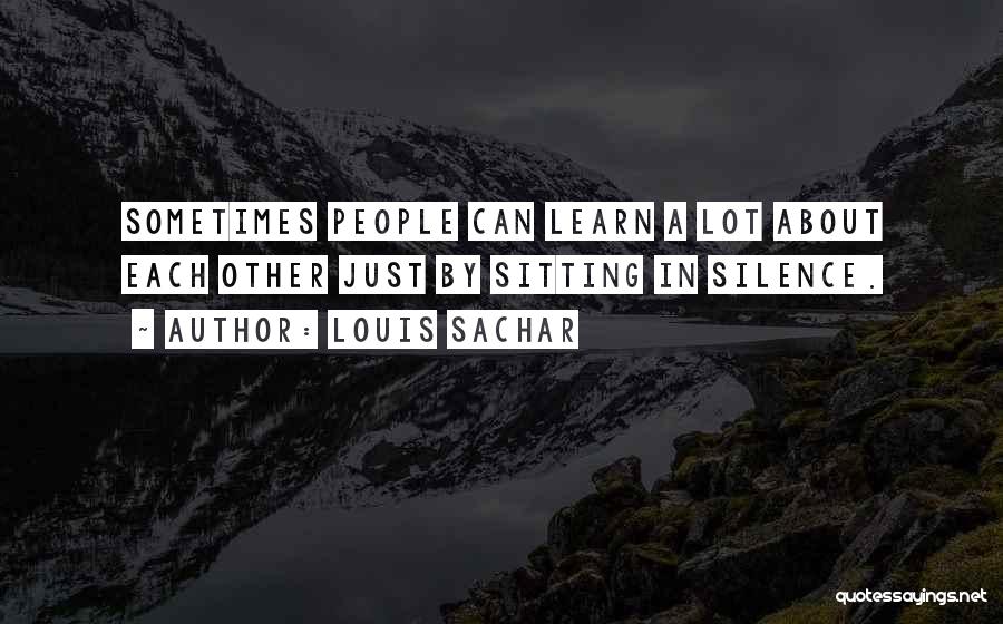 Silence Sometimes Quotes By Louis Sachar