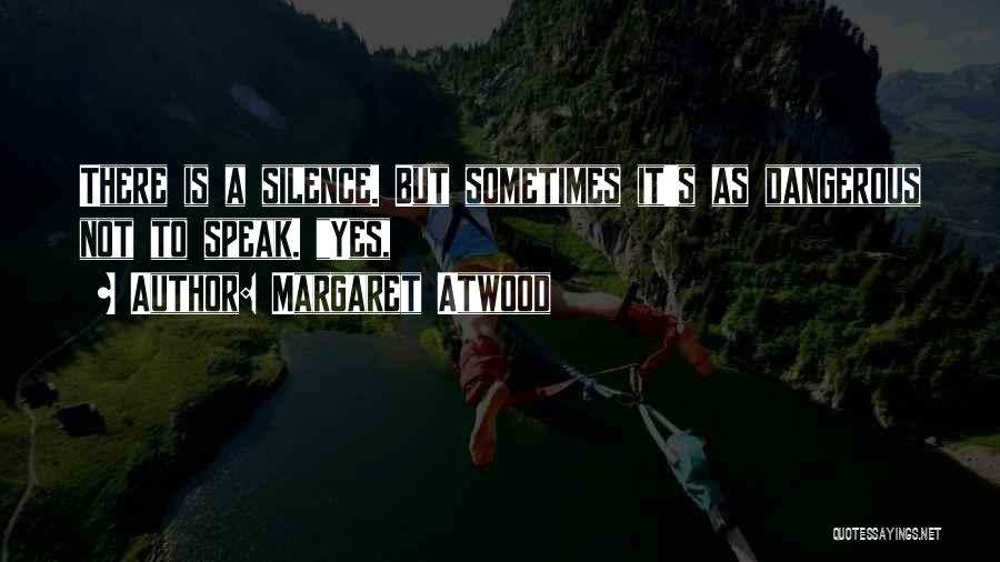 Silence Sometimes Quotes By Margaret Atwood