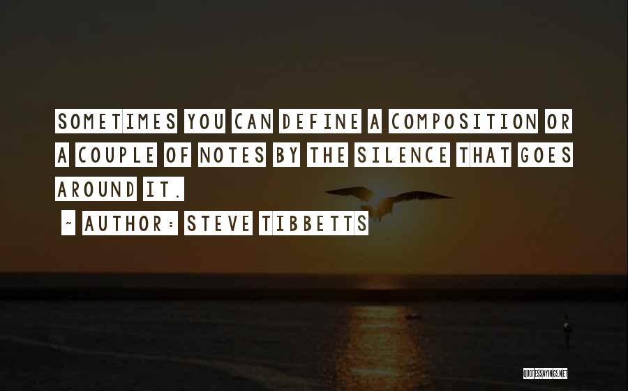 Silence Sometimes Quotes By Steve Tibbetts