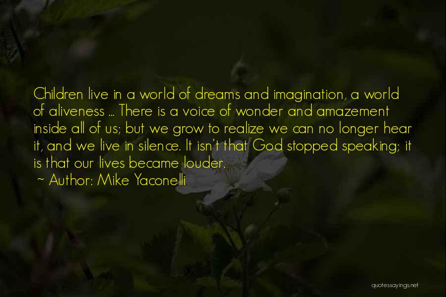 Silence Speaking Louder Quotes By Mike Yaconelli