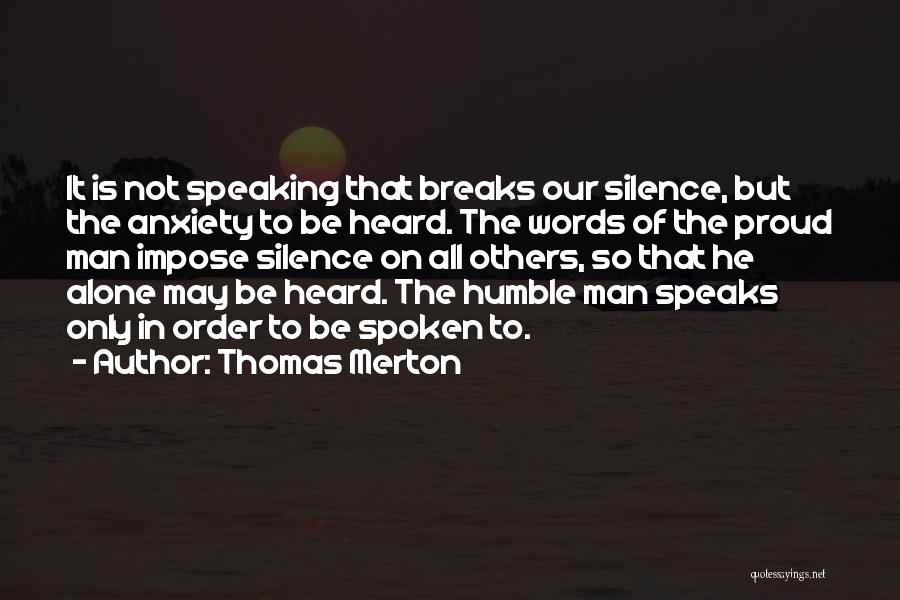 Silence Speaks More Than Words Quotes By Thomas Merton