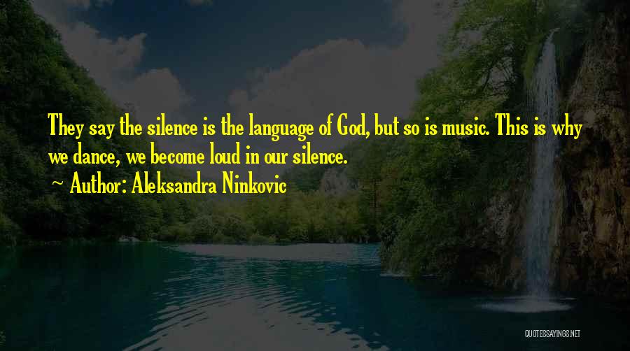 Silence Speaks Quotes By Aleksandra Ninkovic