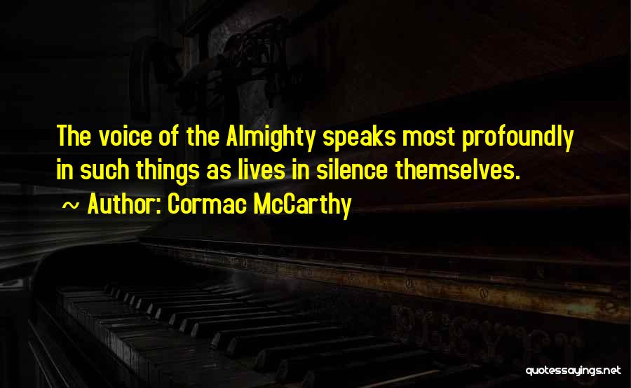 Silence Speaks Quotes By Cormac McCarthy