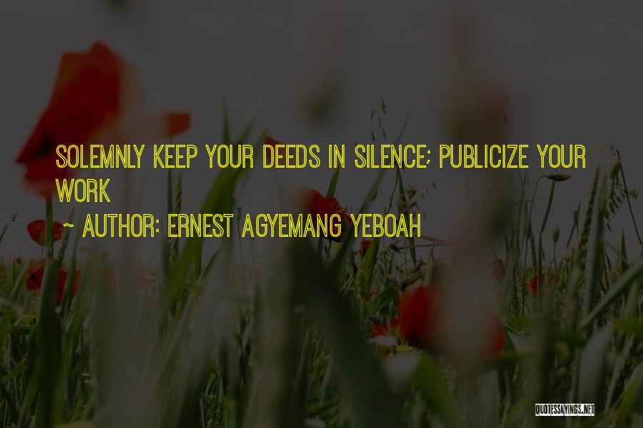 Silence Speaks Quotes By Ernest Agyemang Yeboah