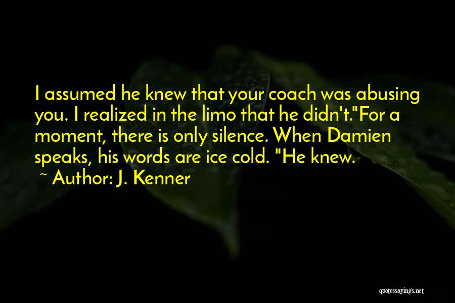 Silence Speaks Quotes By J. Kenner