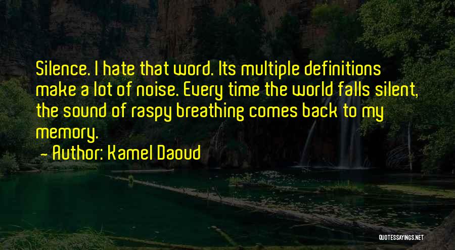 Silence Speaks Quotes By Kamel Daoud