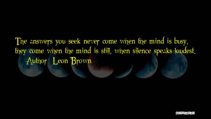 Silence Speaks Quotes By Leon Brown