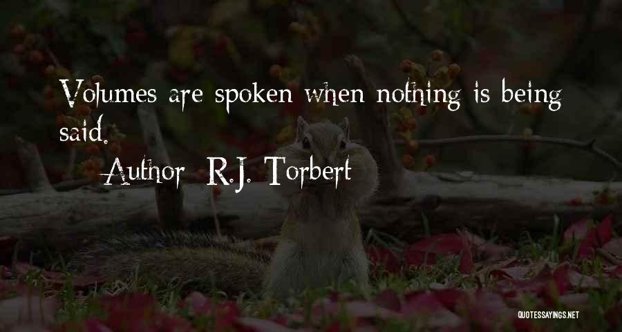 Silence Speaks Quotes By R.J. Torbert