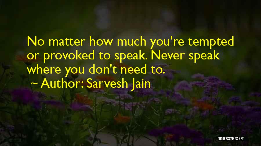 Silence Speaks Quotes By Sarvesh Jain