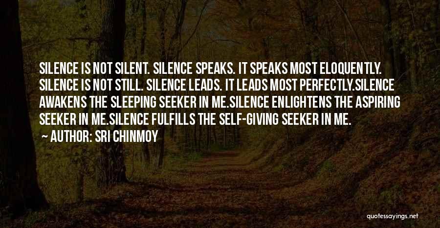 Silence Speaks Quotes By Sri Chinmoy