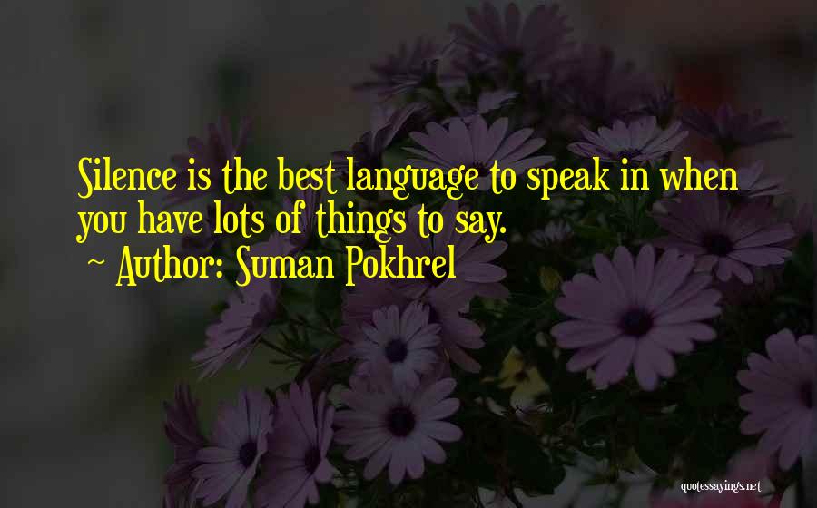 Silence Speaks Quotes By Suman Pokhrel